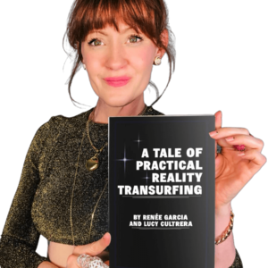 A Tale of Practical Reality Transurfing by Renee Garcia